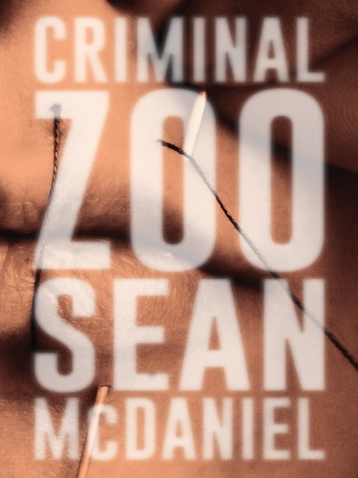 Title details for Criminal Zoo by Sean McDaniel - Available